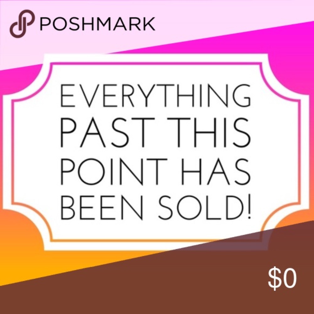 ALL ITEMS BELOW THIS HAVE SOLD